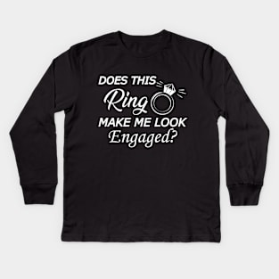 Engagement Ring - Does this ring make me look engaged? Kids Long Sleeve T-Shirt